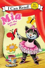 Mia Sets the Stage (My First I Can Read)