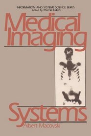 Medical Imaging Systems (Prentice-Hall Information and System Sciences Series)