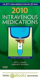 2010 Intravenous Medications - Text and E-Book Package: A Handbook for Nurses and Health Professionals