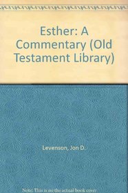 Esther: A Commentary (Old Testament Library)