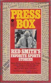 Press Box: Red Smith's Favorite Sport Stories