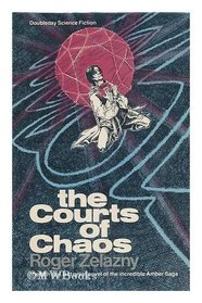 The Courts of Chaos (Chronicles of Amber, Bk 5)