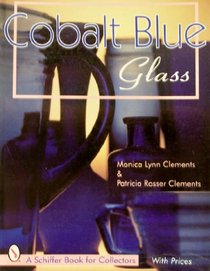 Cobalt Blue Glass (Schiffer Book for Collectors)