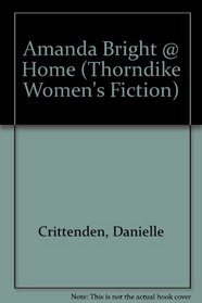 Amanda Bright Home (Thorndike Press Large Print Women's Fiction Series.)