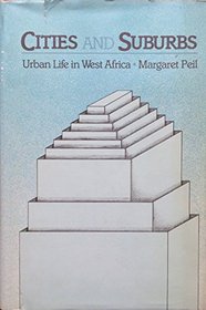 Cities and Suburbs: Urban Life in West Africa