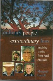 Ordinary people, extraordinary lives: Inspiring stories from rural Australia