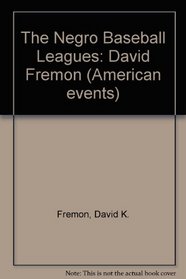 The Negro Baseball Leagues: David Fremon (American Events)