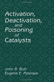 Activation, Deactivation, and Poisoning of Catalysts