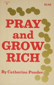 Pray and Grow Rich.