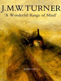 J. M. W. Turner : 'A Wonderful Range of Mind'