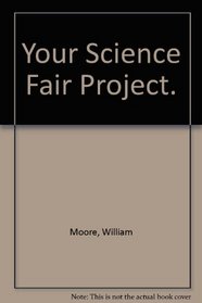 Your Science Fair Project.