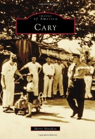 Cary (Images of America) (Images of America (Arcadia Publishing))