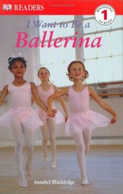 I Want To Be a Ballerina (DK READERS)