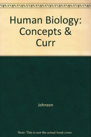 Human Biology: Concepts & Curr