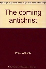 The coming antichrist