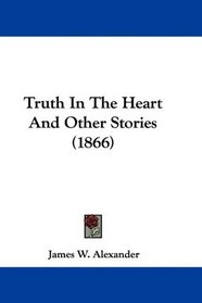 Truth In The Heart And Other Stories (1866)