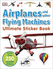 Ultimate Sticker Book: Airplanes and Other Flying Machines (Ultimate Sticker Books)