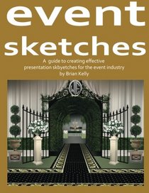 Event Sketches: A guide to creating effective presentation sketches for the event industry