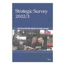 Strategic Survey 2002-2003: An Evaluation and Forecast of World Affairs
