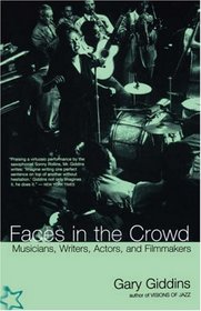 Faces in the Crowd: Musicians, Writers, Actors, and Filmmakers