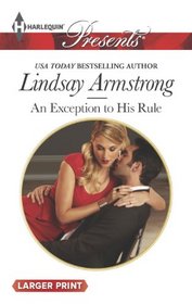 An Exception to His Rule (Harlequin Presents, No 3222) (Larger Print)