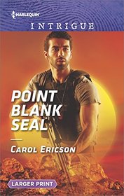 Point Blank SEAL (Red, White and Built, Bk 4) (Harlequin Intrigue, No 1739) (Larger Print)