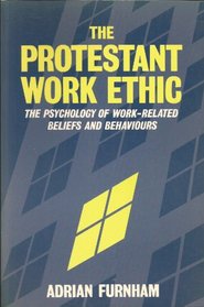 The Protestant Work Ethic. The Psychology of Work-Related Beliefs and Behaviours