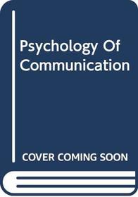 PSYCHOLOGY OF COMMUNICATION