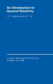An Introduction to General Relativity (London Mathematical Society Student Texts)
