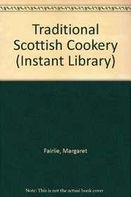 Traditional Scottish Cookery (Instant Library)