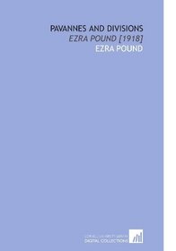 Pavannes and Divisions: Ezra Pound [1918]