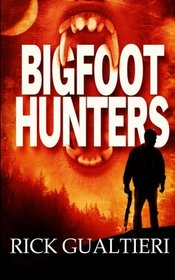 Bigfoot Hunters (Volume 1)