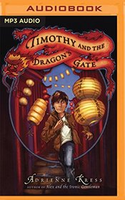 Timothy and the Dragon's Gate (Alex and the Ironic Gentleman, Bk 2)  (MP3 Audio) (Unabridged)