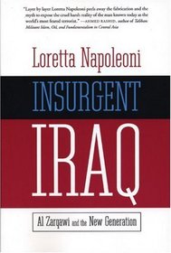 Insurgent Iraq: Al-Zarqawi and the New Generation