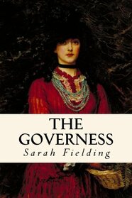 The Governess: Or, The Little Female Academy