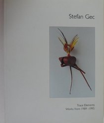Stefan Gec. Trace Elements. Works from 1989-1995