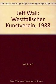 Jeff Wall: Westfalischer Kunstverein, 1988 (German Edition)