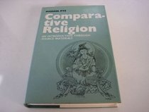Comparative religion;: An introduction through source materials