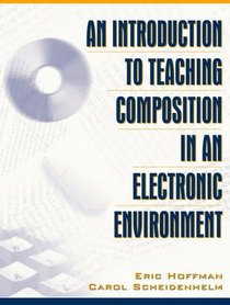 An Introduction to Teaching Composition in an Electronic Environment