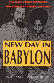 New Day in Babylon : The Black Power Movement and American Culture, 1965-1975