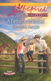 A Father's Promise (Hearts of Hartley Creek, Bk 1) (Love Inspired, No 800) (Larger Print)