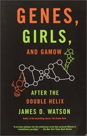 Genes, Girls, and Gamow: After the Double Helix