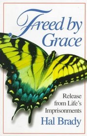 Freed by Grace: Release from Life's Imprisionments