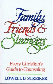 Family, friends  strangers: Every Christian's guide to counseling