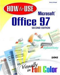 How to Use Microsoft Office 97: Visually in Full Color (How to Use)