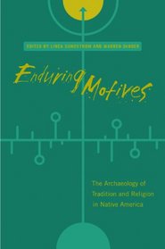 Enduring Motives: The Archaeology of Tradition and Religion in Native America
