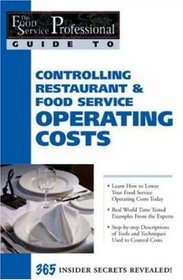 The Food Service Professionals Guide To: Controlling Restaurant  Food Service Operating Costs (The Food Service Professionals Guide, 5)
