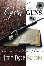 God and Guns: Freedom in a Time of Crisis