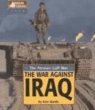 American War Library - The Persian Gulf War: The War Against Iraq (American War Library)
