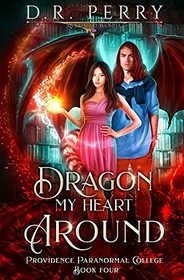 Dragon My Heart Around (Providence Paranormal College)